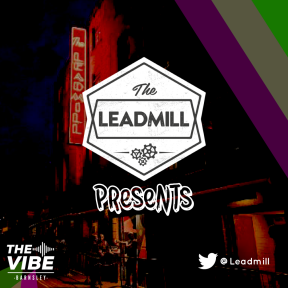 Graphic for Leadmill Presents every Thursday at 8.00pm on The Vibe