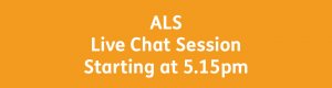 ALS Open Day 5.15pm chat session